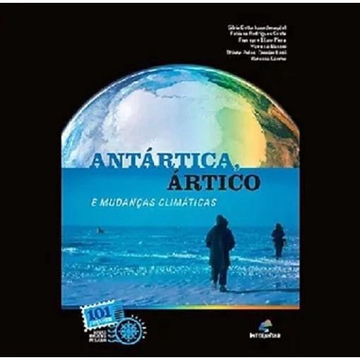 Antártica ártico e mudanças climáticas autor Silvia Dotta