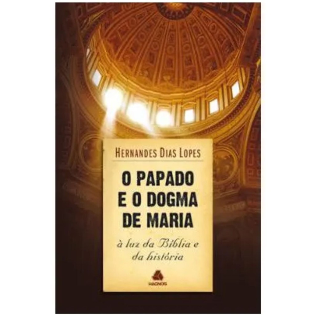 O papado e o dogma de maria | À Luz da Bíblia e da História | Hernandes Dias Lopes em Oferta na Shopee