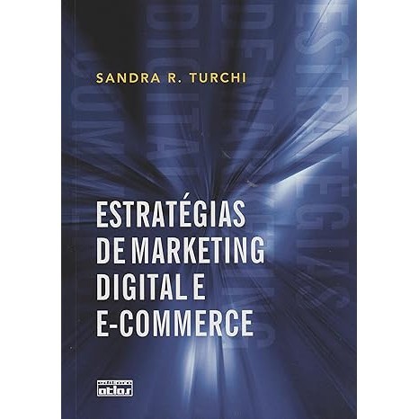 Estratégias De Marketing Digital E E-Commerce de Sandra R. Turchi 6308051