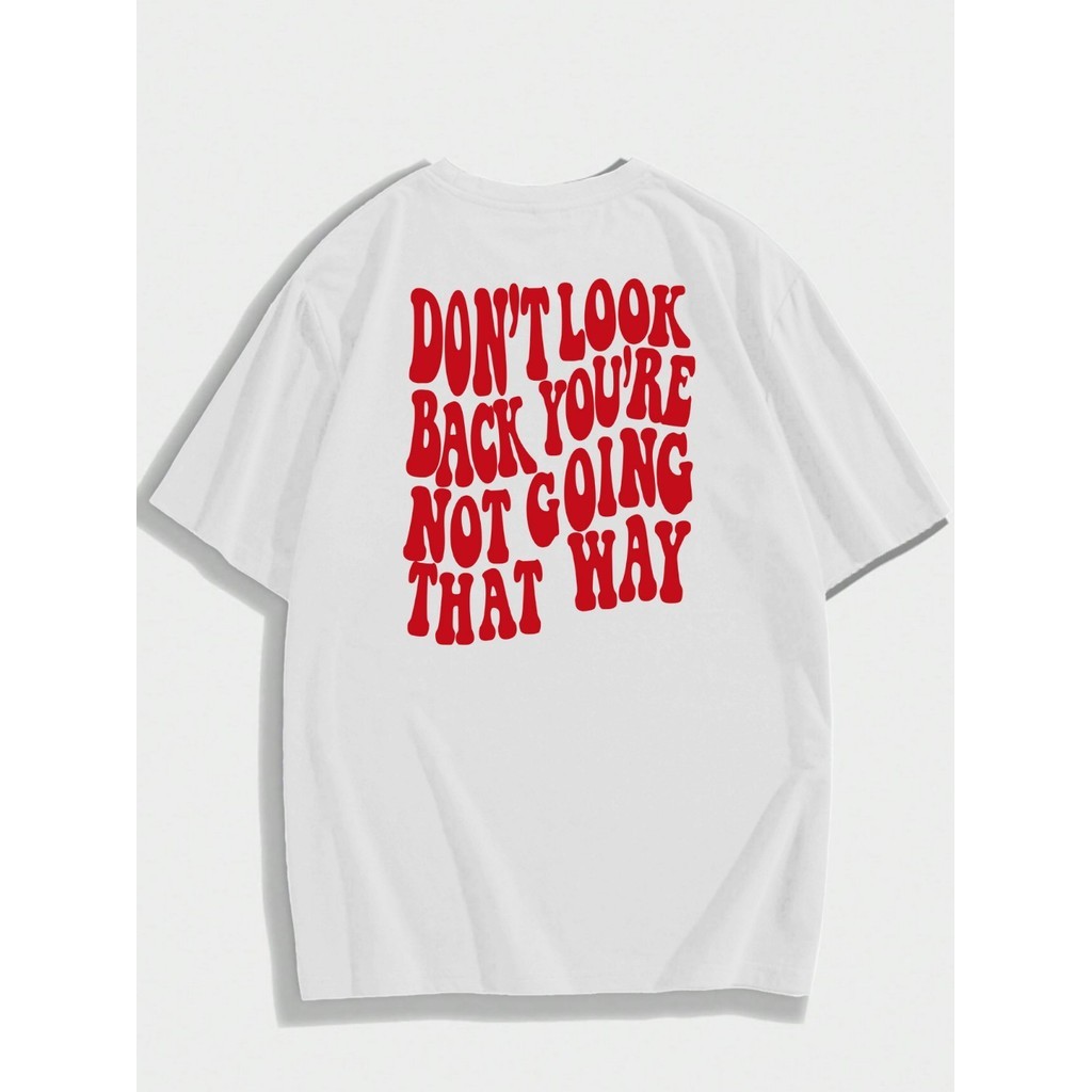 Camiseta Estampada Don't Look Back You're Not Going That Way Streetwear Confortável Blusa Oversized