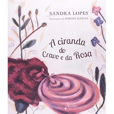 Livro A Ciranda do Cravo e da Rosa autor Sandra Lopes, Simone Matias