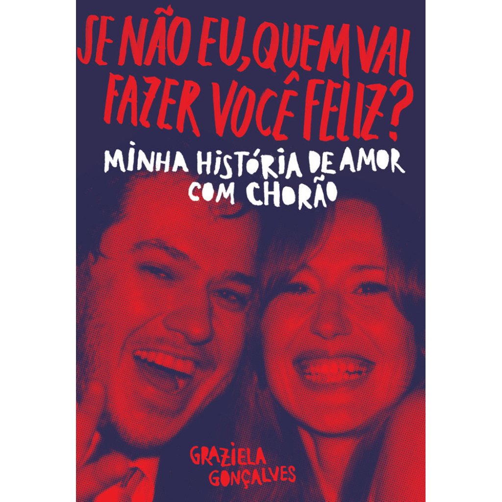SE NÃO EU, QUEM VAI FAZER VOCÊ FELIZ? MINHA HISTÓRIA DE AMOR COM CHORÃO em Oferta na Shopee