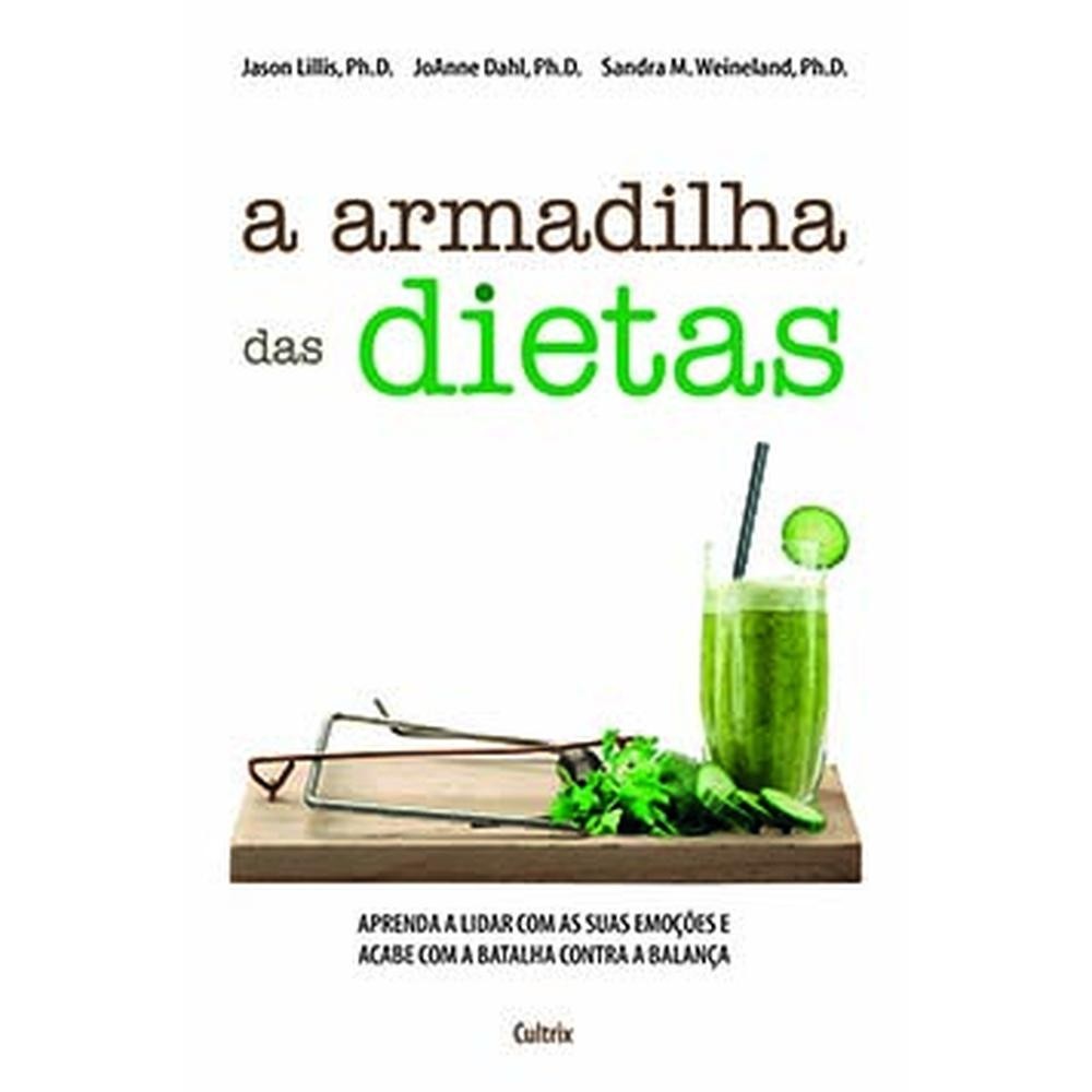 A armadilha das dietas - Cultrix