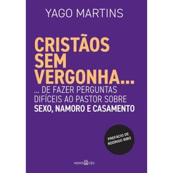 Cristãos sem Vergonha | Yago Martins