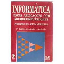 Informática Novas Aplicações Com Microcomputadores autor Fernando de Souza Meirelles