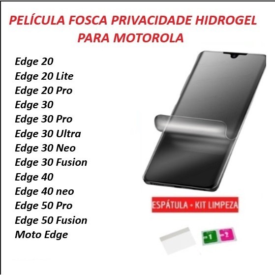 Pelicula Hidrogel Fosca Privacidade p/ MOTO Edge 70 Edge 60 Fusion fusio edge 50 fusion 50 Ultra Edge 40  Edge 30 Fusion
