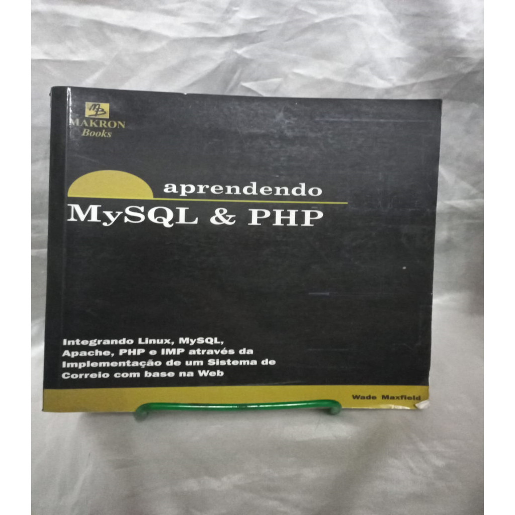 Aprendendo Mysql & Php autor Wade Maxfield