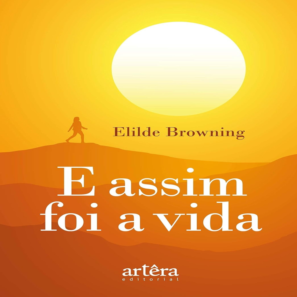 E assim foi a vida autor Elide Browning