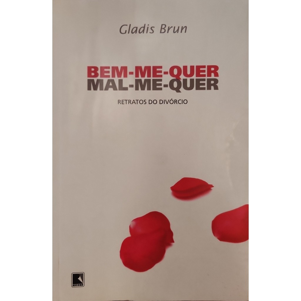 Bem-me-quer, mal-me-quer: retratos do divórcio autor Gladis Brun