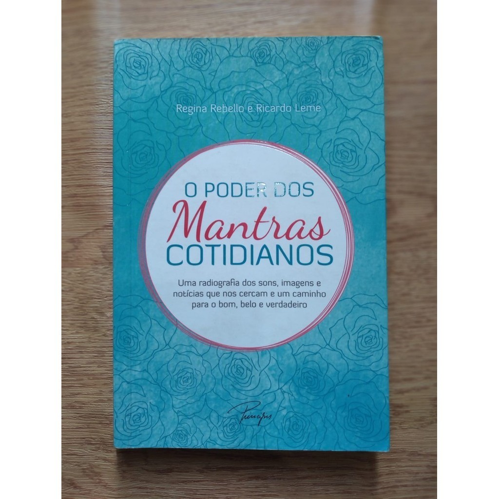 LIVRO O PODER DOS MANTRAS COTIDIANOS - REGINA REBELLO; RICARDO LEME