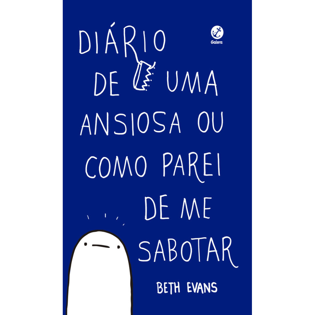 DIÁRIO DE UMA ANSIOSA OU COMO PAREI DE ME SABOTAR