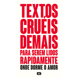 TEXTOS CRUÉIS DEMAIS PARA SEREM LIDOS RAPIDAMENTE – ONDE DORME O AMOR em Oferta na Shopee