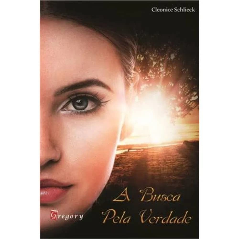 Livro: A Busca Pela Verdade Autor: Cleonice Schlieck (Novo, Lacrado)