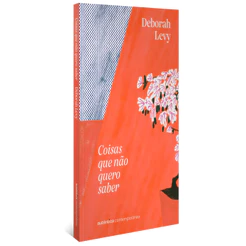 COISAS QUE NÃO QUERO SABER (TRILOGIA AUTOBIOGRAFIA VIVA, VOL. 1)