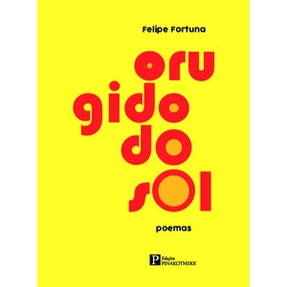 O rugido do sol - Edições Pinakotheke