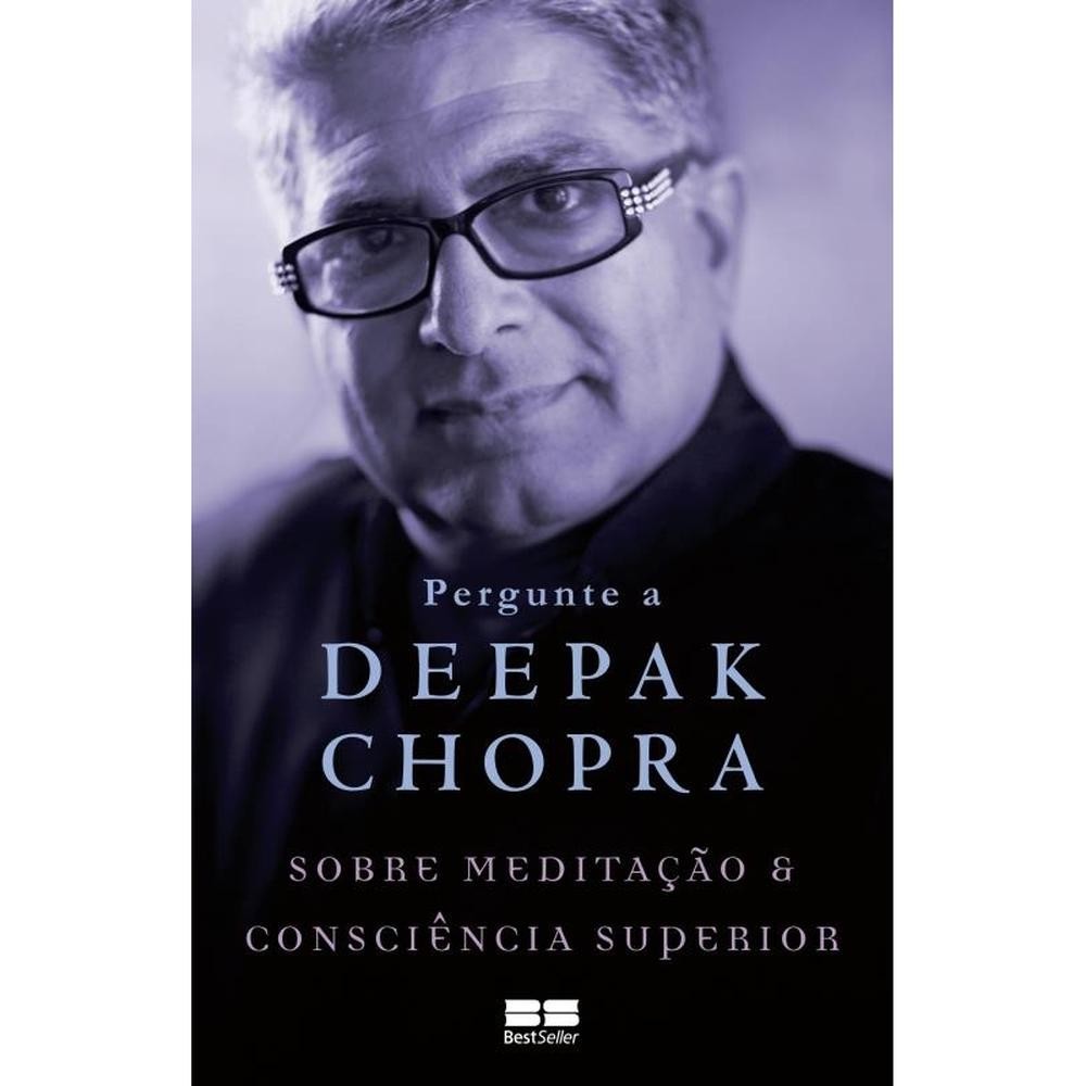 Imagem Pergunte a Deepak Chopra sobre meditação e consciência superior