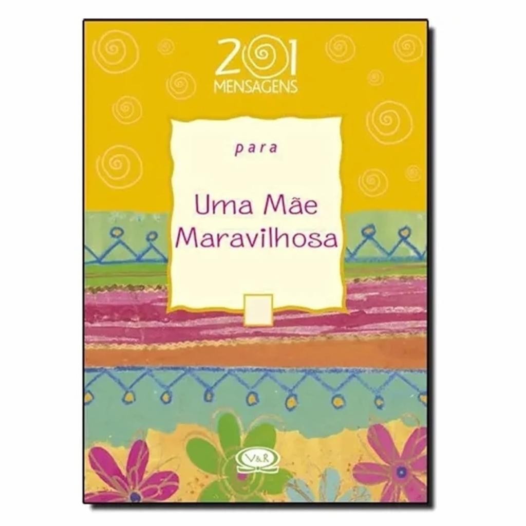 Livro: 201 Mensagens para Uma Mãe Maravilhosa Autor: Diana Lerner (Novo, Lacrado)