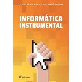 Informática instrumental de Cícero Caiçara Junior e Egon Walter Wildauer 7452091