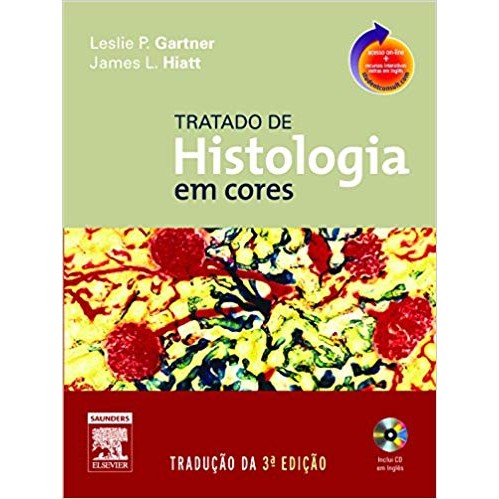 Tratado de histologia em cores + CD autor Leslie P. Gartner e James L. Hiatt