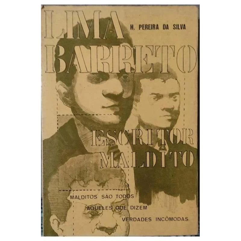 Lima Barreto - Escritor Maldito autor H. Pereira da Silva