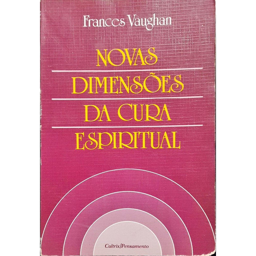 Novas Dimensões Da Cura Espiritual - Frances Vaughan de Frances Vaughan 7408239