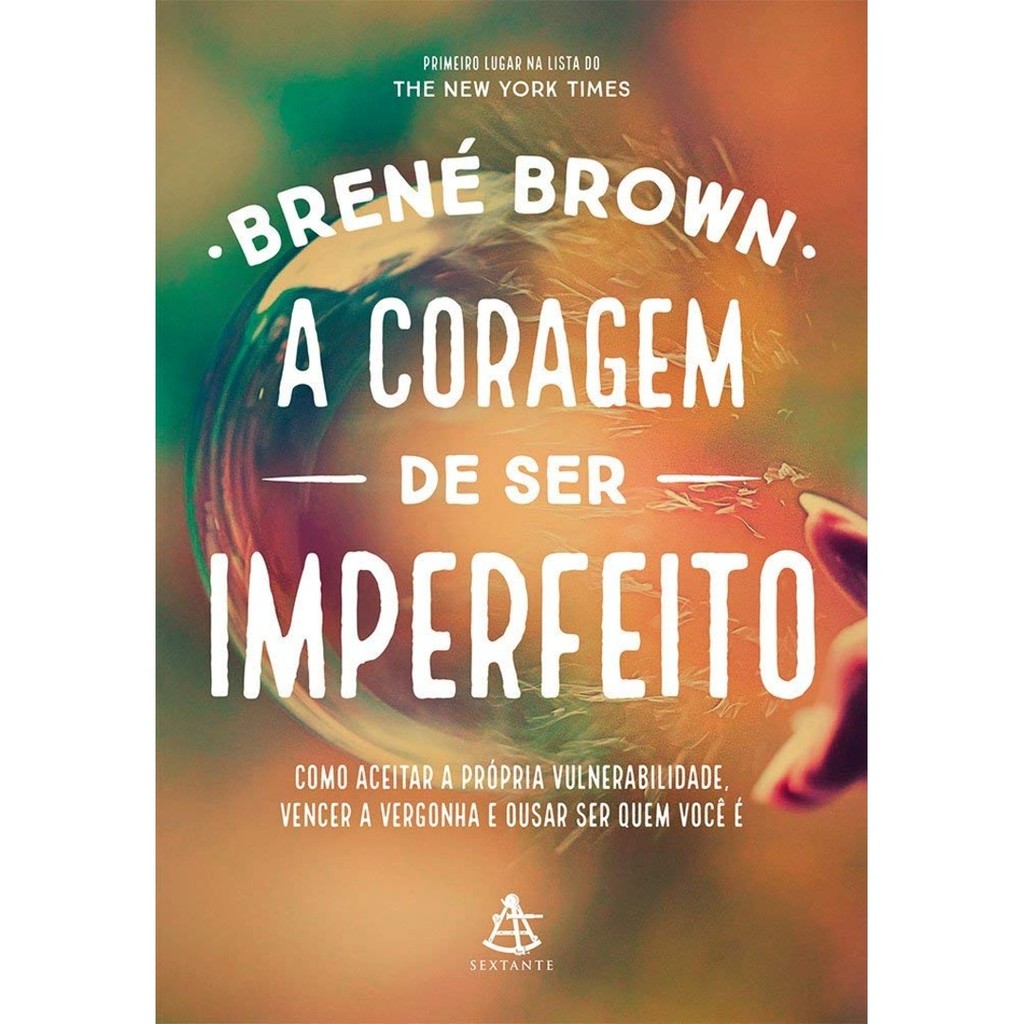 CORAGEM DE SER IMPERFEITO, A - CAPA NOVA - SEXTANTE