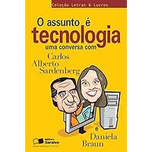 O Assunto É Tecnologia Carlos Sardenberg