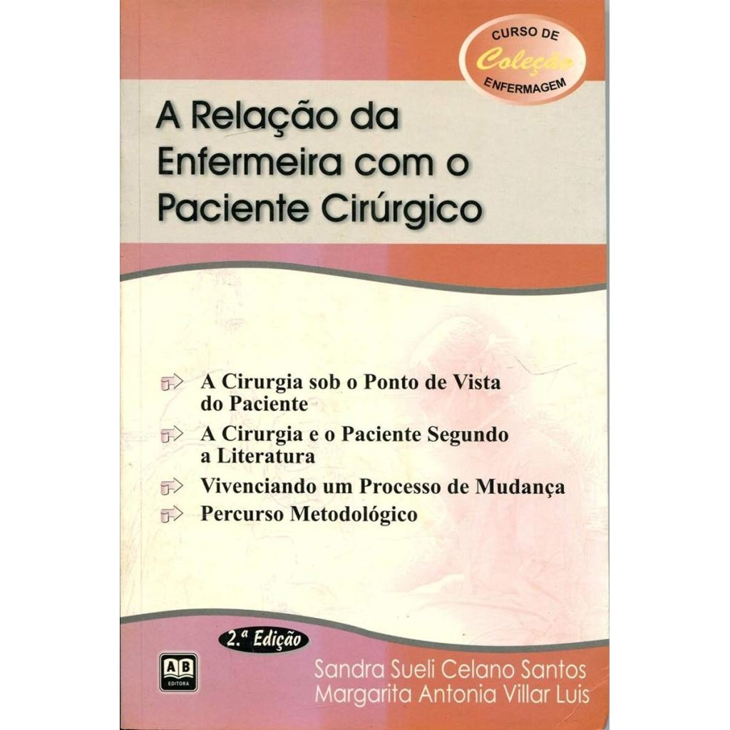Livro: A Relação da Enfermeira com o Paciente Cirúrgico Autor: Sandra Sueli Celano Santos (Novo, Lacrado)