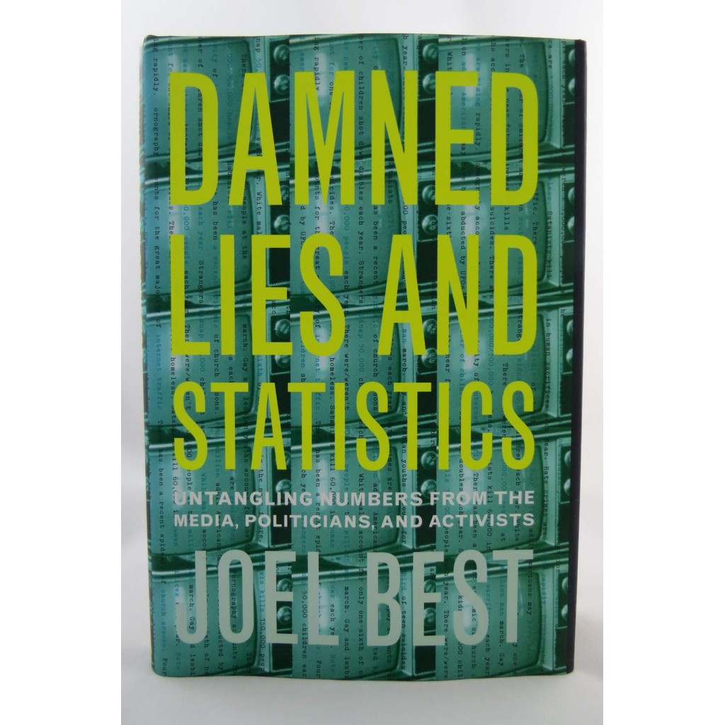 Damned Lies And Statistics: Untangling Numbers From The Media, Politicians, And Activists de Joel Best 6678450
