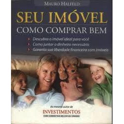 Seu Imóvel / Como Comprar Bem autor Mauro Halfeld