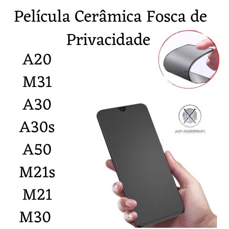 Kit Película Cerâmica Fosca Privacidade Para Samsung Galaxy A20 / M31 / A30 / A30s / A50 / M21 / M21s / M30