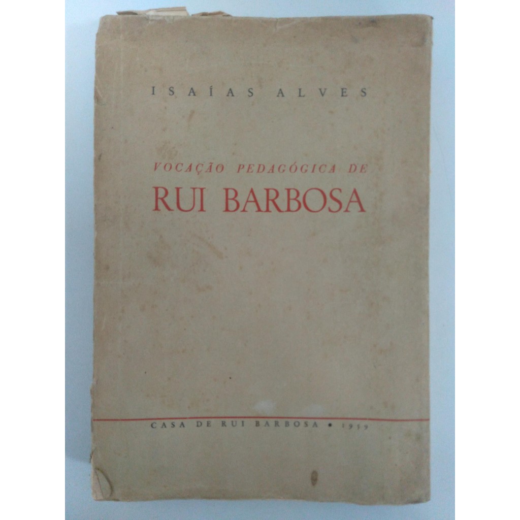 Vocação pedagógica de Rui Barbosa de Isaías Alves