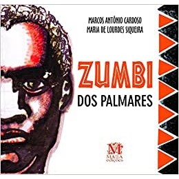 Zumbi dos Palmares autor Marcos Antonio Cardoso / Maria de Lourdes Siqueira