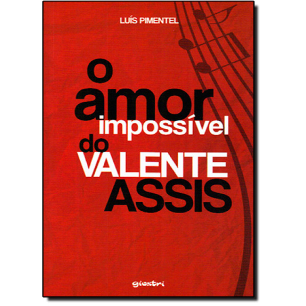 Amor Impossível do Valente de Assis, O