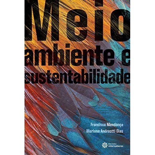 Meio Ambiente E Sustentabilidade de Francisco De Assis Mendonça 6699570