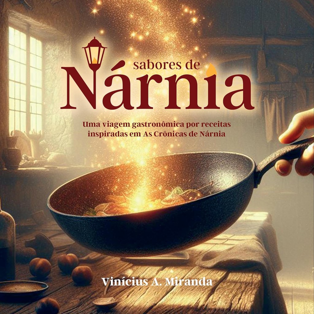 Sabores de Nárnia | Receitas inspiradas em As Cronicas de Nárnia |  Vinícius A. Miranda em Oferta na Shopee