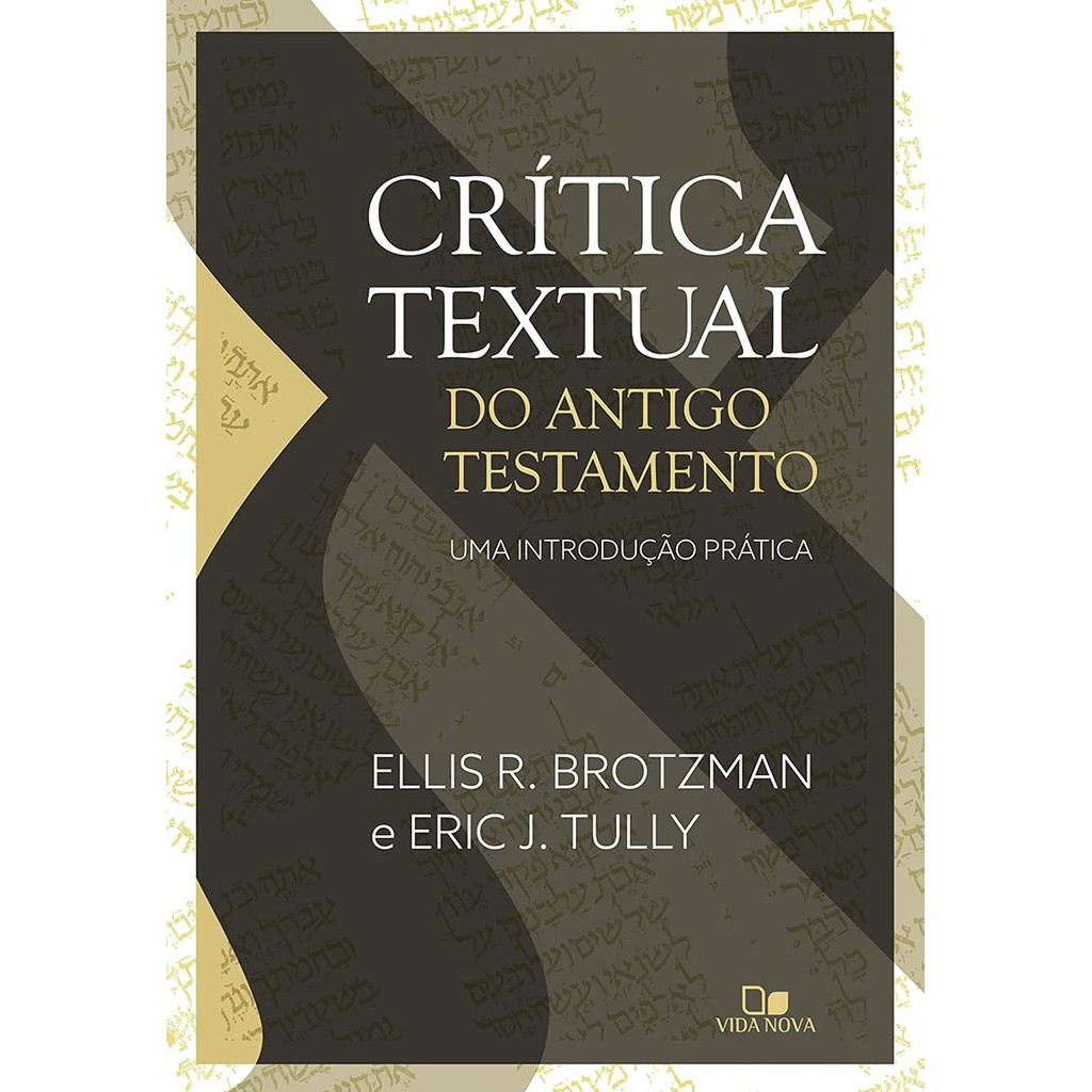 Crítica Textual do Antigo Testamento | Ellis R. Brotzman e Eric J. Tully em Oferta na Shopee