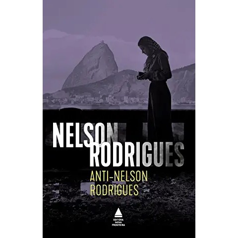 Anti-Nelson Rodrigues autor Nelson Rodrigues