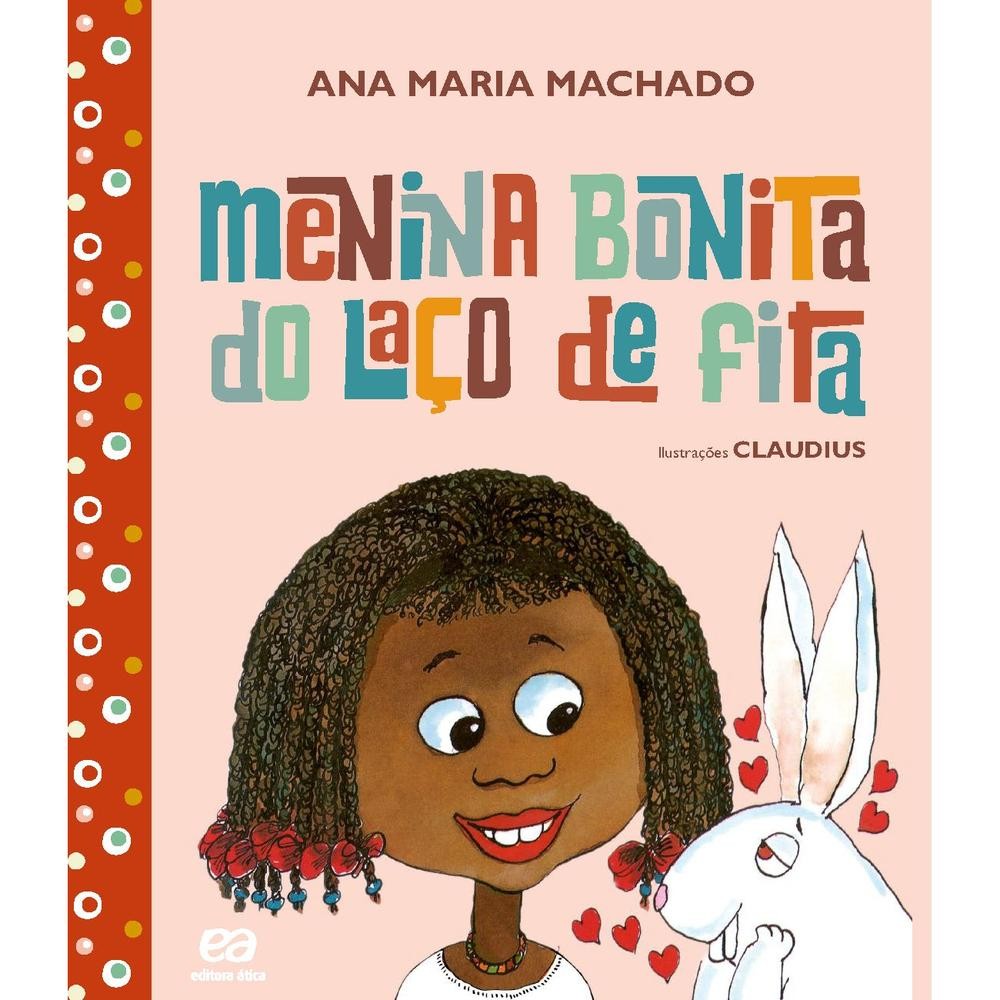 LIVRO - Menina Bonita do Laço de Fita - Ática - Ana Maria Machado - Literatura Infantil Diversidade e Inclusão