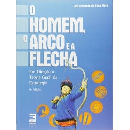 O Homem, o Arco e a Flecha - 6ª Edição autor Luiz Fernando