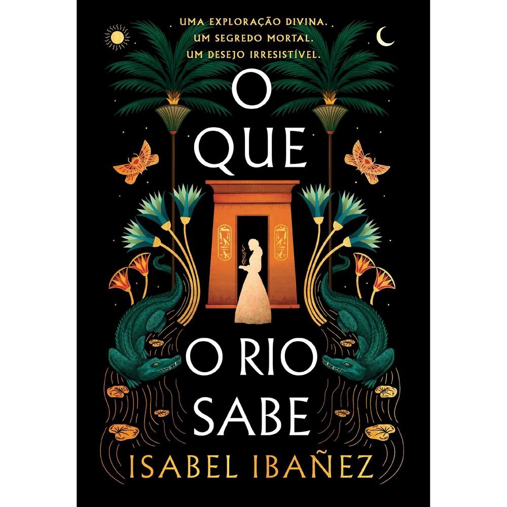Livro O que o rio sabe (Segredos do Nilo - Livro 1) - Por Leitura Kennedy