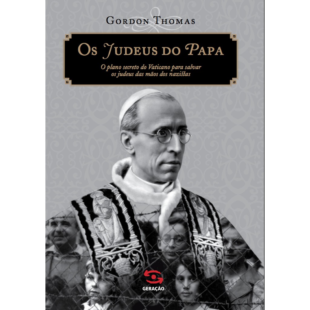 Os Judeus Do Papa: O plano secreto do Vaticano para salvar os judeus das mãos dos nazistas de Gordon Thomas 6740040