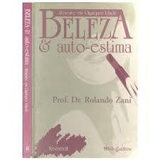Beleza e Auto Estima - Atraente em Qualquer Idade autor Rolando Zani