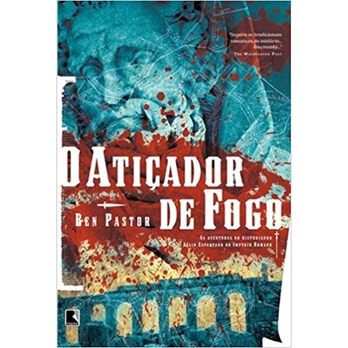 O ATIÇADOR DE FOGO autor Ben Pastor