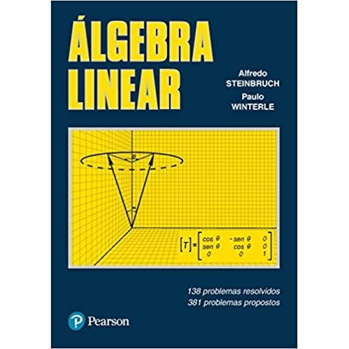 Álgebra Linear - 2. Ed. autor Alfredo Steinbruch - Paulo Winterle