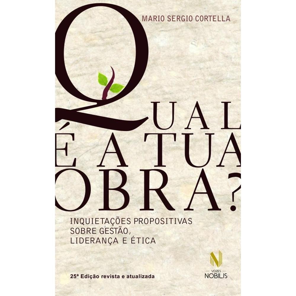 Livro Qual é a tua obra? por CORTELLA, MARIO SERGIO Editora GRUPO VOZES por CORTELLA, MARIO SERGIO