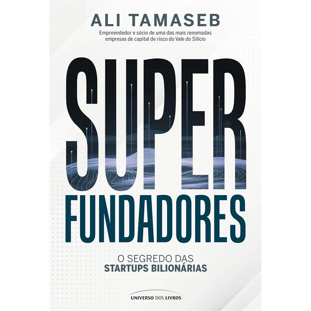 Livro - Superfundadores - O segredo das startups bilionárias - Universo dos Livros - Novo