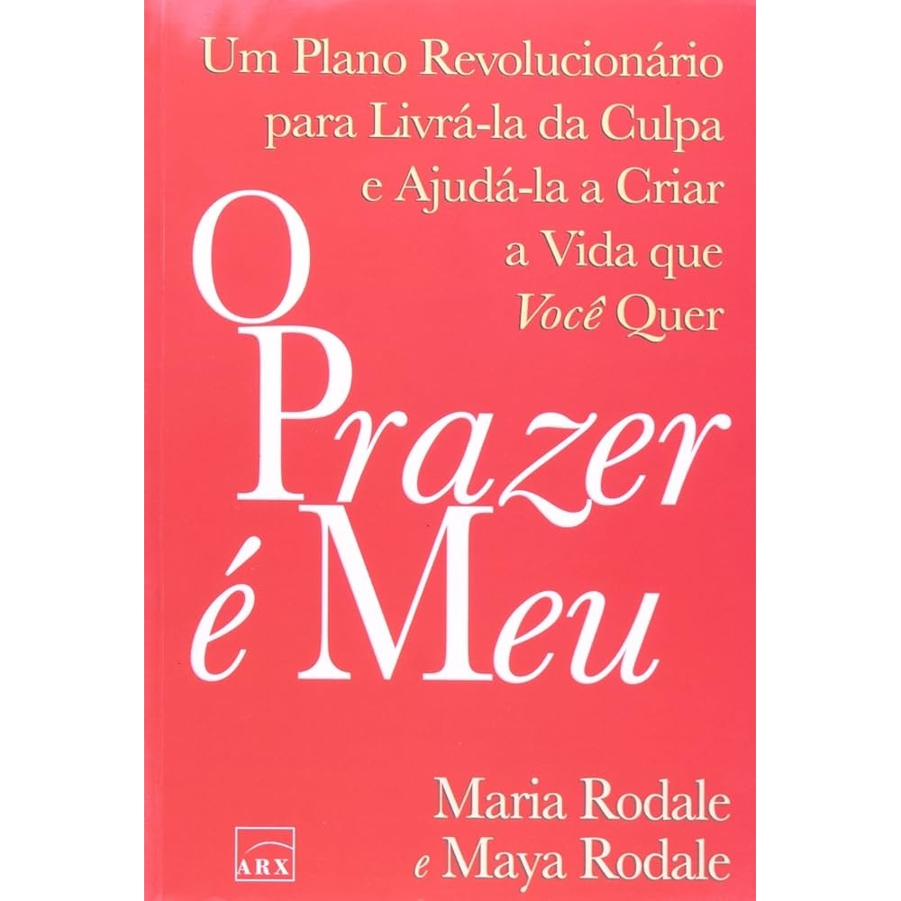 O PRAZER É MEU autor MARIA RODALE E MAYA RODALE