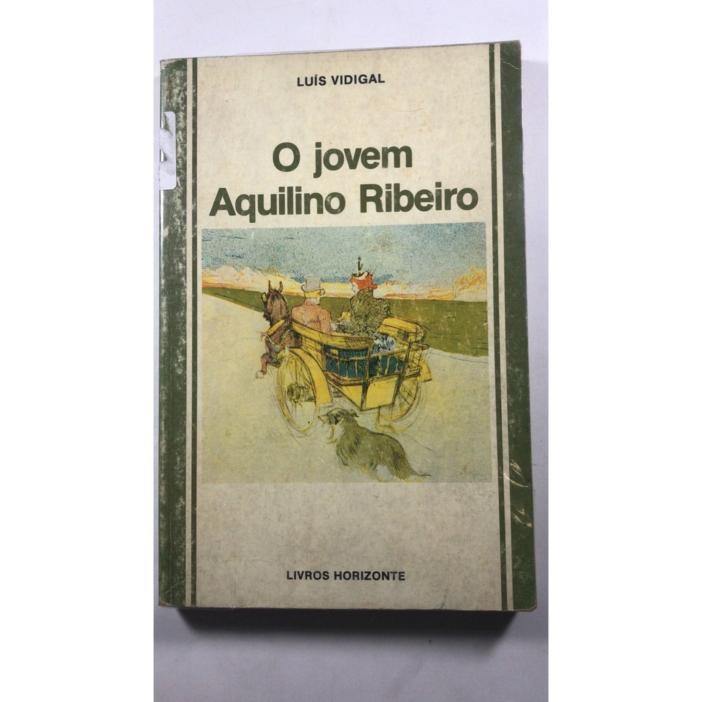 O Jovem Aquilino Ribeiro ensaio bibliográfico e antológico na Lisboa da Belle Époque 1903 1908