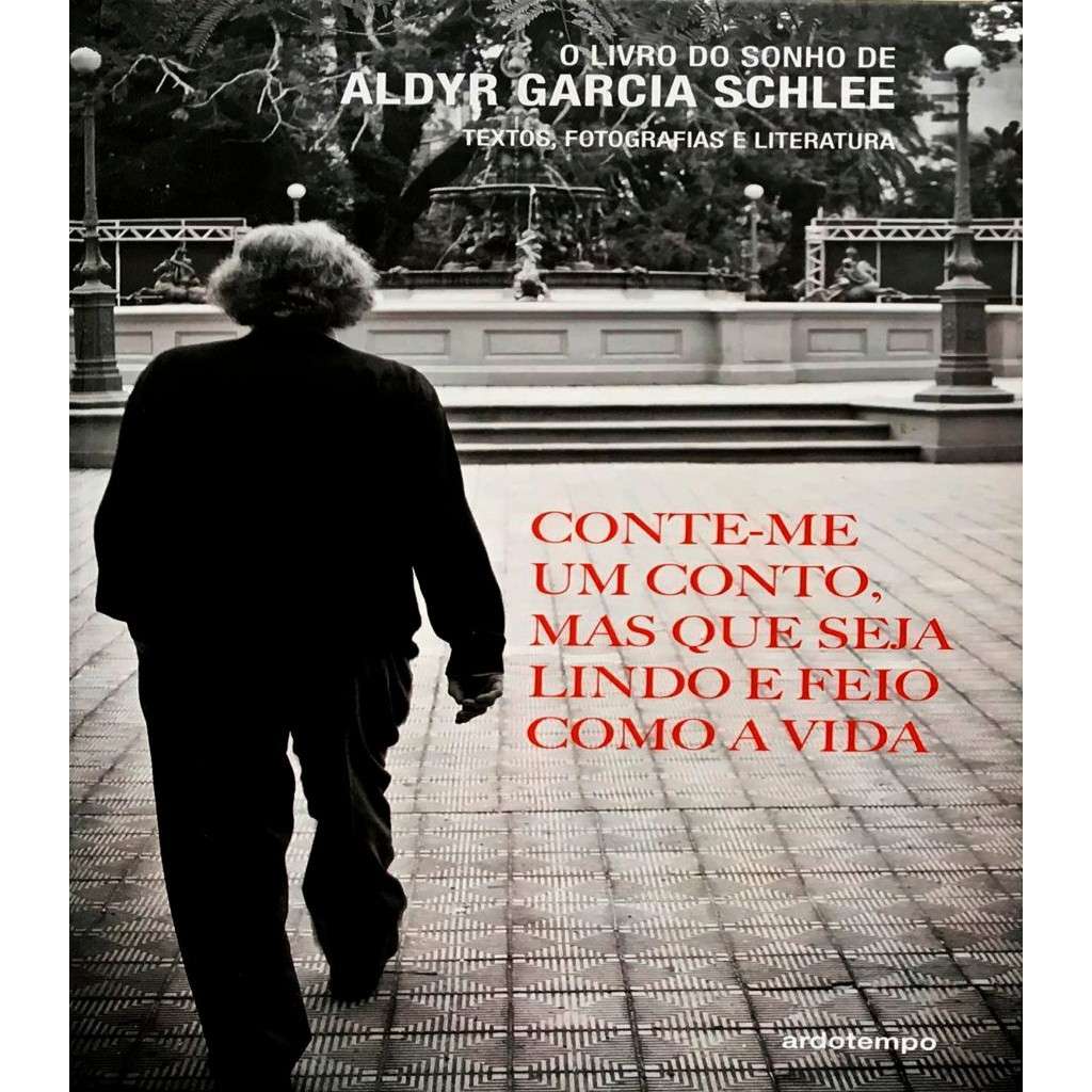 Conte-me um conto, mas que seja lindo e feio como a vida autor Aldyr Garcia Schlee